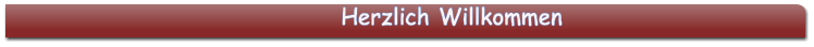 Herzlich Willkommen
